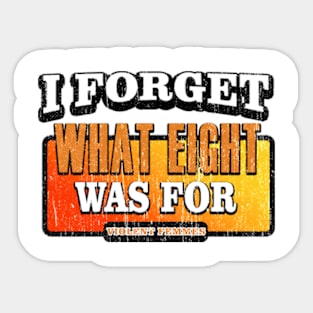 I forget what eight was for - Art Drawing Sticker